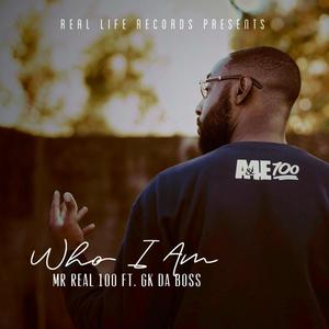 Who I Am(feat. GK Da Boss)