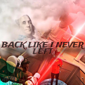 Back like I never Ļeft (Explicit)