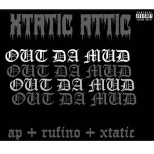 Out The Mud(feat. Rufino & Xtatic) (Explicit)