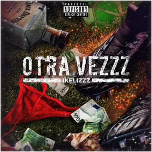 Otra Vezzz (Explicit)