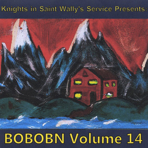 Bobobn, Vol. 14 (Knights in Saint Wally's Service Presents) [Explicit]