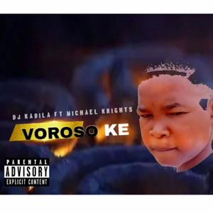Voroso ke (feat. Michael knights) (Explicit)