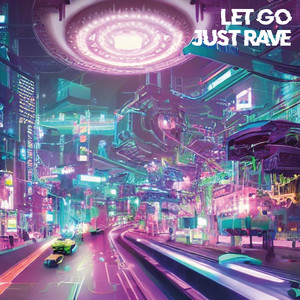 Let Go Just Rave