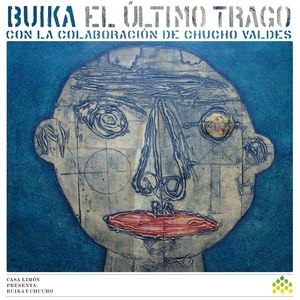 El ultimo trago (con la colaboracion de Chucho Valdes)