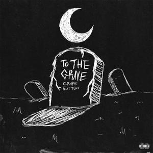 To the Grave (feat. Tuxx) (Explicit)