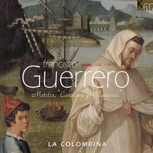 Guerrero: Motets "Canciones y Villanescas"