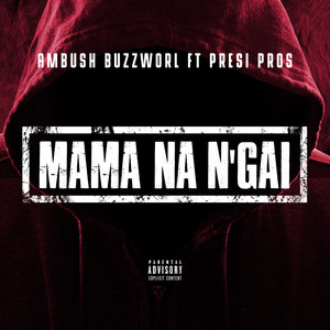 Mama Na N'Gai (Explicit)