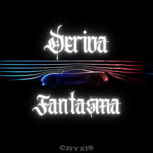 Deriva Fantasma (Super Slowed) (Explicit)