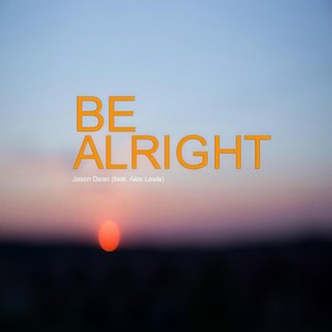 Be Alright (feat. Alex Lewis)
