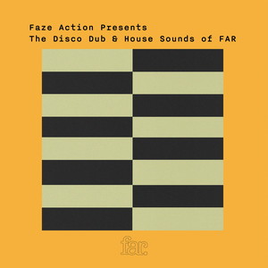 Faze Action Present The Disco Dub & House Sound of FAR