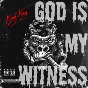 GOD IS MY WITNESS (Explicit)