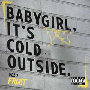 Baby Girl, It's Cold Outside. (Explicit)