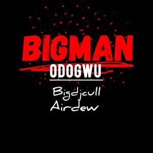 Bigman (Odogwu)