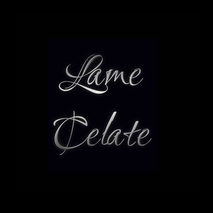 Lame Celate (Explicit)