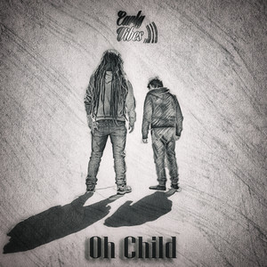 Oh Child (Explicit)