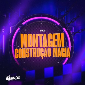 Montagem Construção Magia (Explicit)