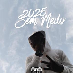 2025 Sem Medo (Explicit)