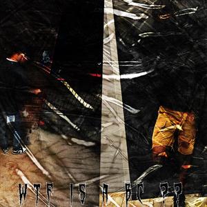 Wtf Is A Bc ?? (feat. Luh_shad3x) (Explicit)