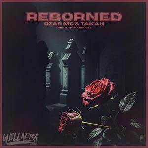 Reborned (feat. Ozar Mc & Takah) (Explicit)