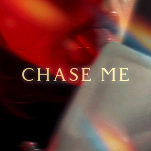 Chase me