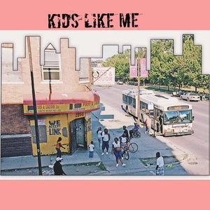 Kids Like Me (Explicit)