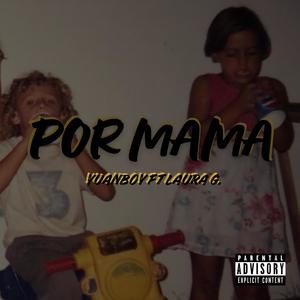 POR MAMÁ (feat. Laura G.) [Explicit]