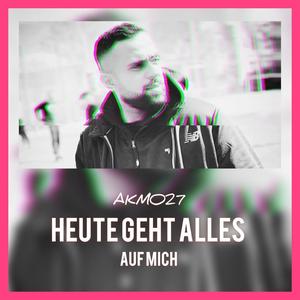 Heute geht alles auf mich (Explicit)