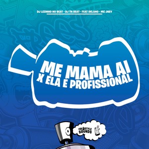 Me Mama Ai X Ela É Profissional (Explicit)