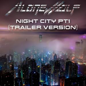 Night City Pt. 1 (Trailer Version)