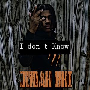 I Don't Know (Explicit)