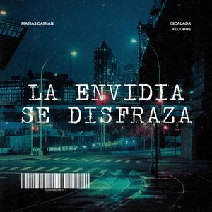 La Envidia Se Disfraza (feat. Escalada Records)