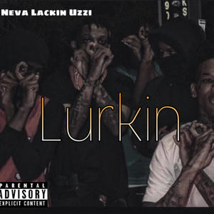 Lurkin (Explicit)