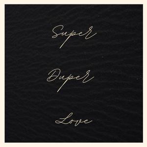 Super Duper Love (feat. Sarah Grant, Grant Gerathy, Geoff Wright, Glenn Kellett & Martha Baartz)