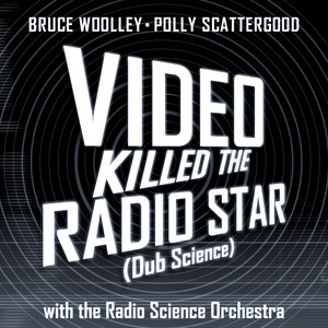 Video Killed The Radio Star (Dub Science)