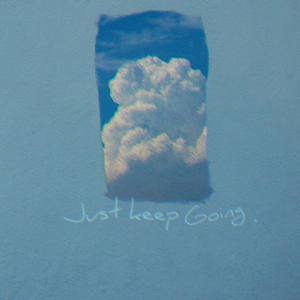 Just Keep Going
