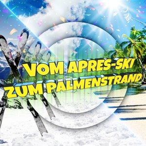 Vom Après-Ski zum Palmenstrand (Explicit)