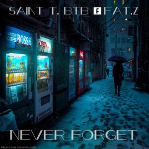 Never Forget(feat. BTB & Fat.z) (Explicit)