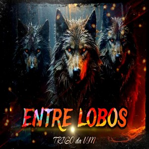 ENTRE LOBOS (Explicit)
