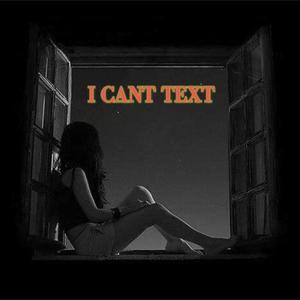 I CANT TEXT (Explicit)