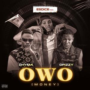 OWO (feat. Dhyma & Opizzy vibez) [Explicit]