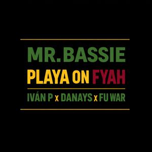 PLAYA ON FYAH (feat. Iván P., Danays & Fu War) (Explicit)