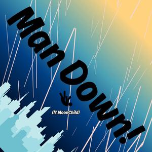 Man Down (feat. MoonChild) (Explicit)