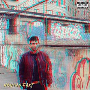 Moving Fast (Explicit)