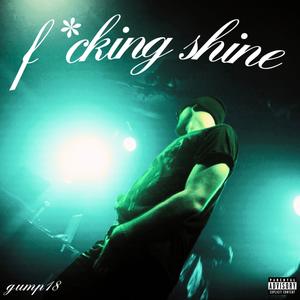 f*cking shine (Explicit)