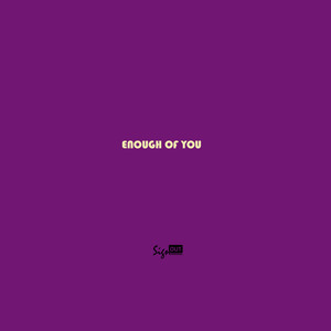Enough Of You