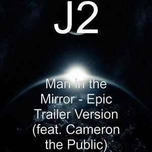 Man in the Mirror  [feat. Cameron the Public] (Epic Trailer Version)