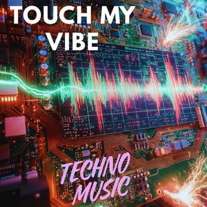 Touch My Vibe