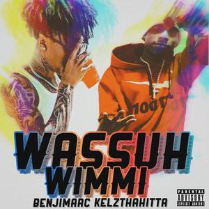 Wassuh Wimmi (feat. Kelzthahitta) (Explicit)