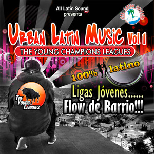 Urban Latin Music ...The Young Champions Leagues Vol 1.