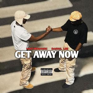 Get Away Now (feat. DaSoul Lee)